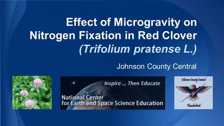 Effect of Microgravity on Nitrogen Fixation in Red Clover (Trifolium pratense L.) Johnson County Central.