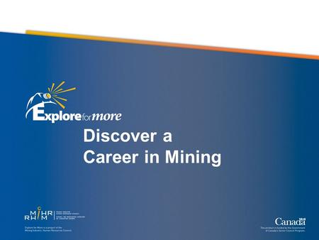 Discover a Career in Mining. Mining Video The Importance of Mining To everyday life Minerals and metals are essential to our daily lives. It’s difficult.