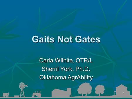 Carla Wilhite, OTR/L Sherril York. Ph.D. Oklahoma AgrAbility