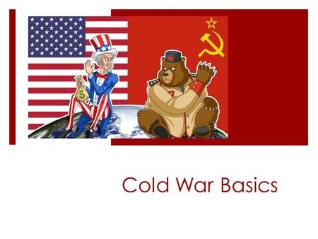 Cold War Basics.  Germany is now divided into 4 occupations controlled by Britain, France, Soviet Union & US  Disagreement over occupation marks beginning.