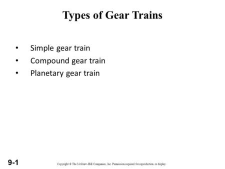 Types of Gear Trains Simple gear train Compound gear train
