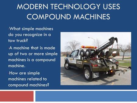 Modern Technology uses Compound Machines