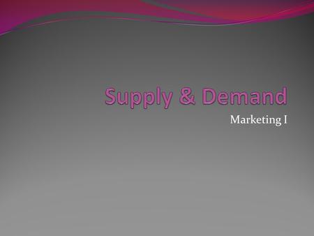 Supply & Demand Marketing I.