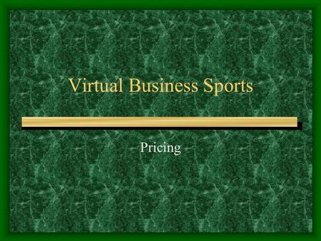 Virtual Business Sports Pricing. The Main Product of a Sports Franchise is Seats(tickets)