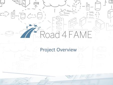 Project Overview. General project information  Road4FAME = Development of a Strategic Research and Innovation Roadmap for Future Architectures and Services.