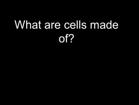 What are cells made of?. What are macromolecules? Macro= Macro+molecule= big Big molecule Macromolecules are essential molecules. *ESSENTIAL- adjective: