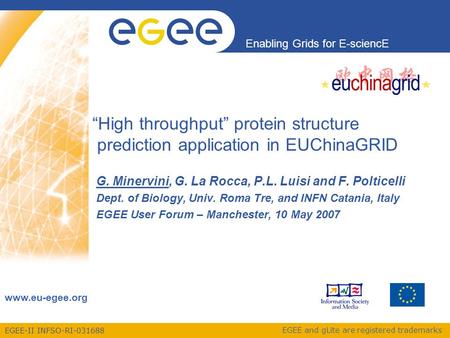 EGEE-II INFSO-RI-031688 Enabling Grids for E-sciencE www.eu-egee.org EGEE and gLite are registered trademarks “High throughput” protein structure prediction.