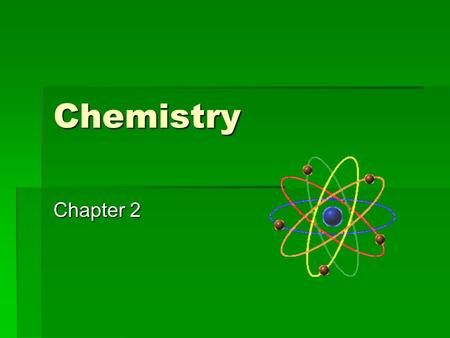 Chemistry Chapter 2. Atomic Structure ParticlesChargeMass Proton+11 amu Neutronno charge1 amu Electron- 10 amu.