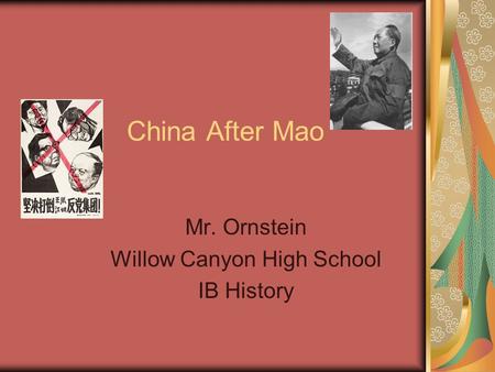 China After Mao Mr. Ornstein Willow Canyon High School IB History.