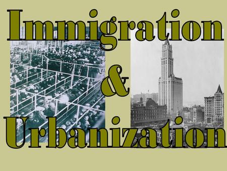 A. Immigration of the Gilded Age “New Immigrants” Immigrants coming from new countries –Italy –Russia –Austro-Hungarian Empire Very different religions.