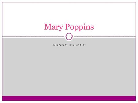 NANNY AGENCY Mary Poppins. Providing families across America with responsible, trustworthy Nannies since 1991.