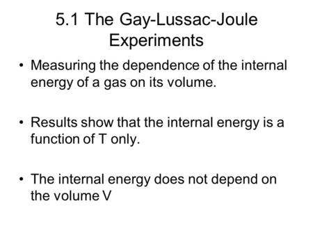 5.1 The Gay-Lussac-Joule Experiments