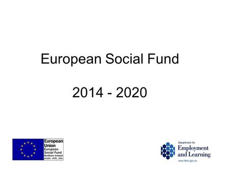 European Social Fund 2014 - 2020. 3 Key Objectives Objective 8: Promoting employment and supporting labour mobility Objective 9: Promoting social inclusion.