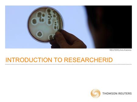 INTRODUCTION TO RESEARCHERID. Agenda What is ResearcherID? Why do you need ResearcherID? Search ResearcherID Access ResearcherID and create a profile.
