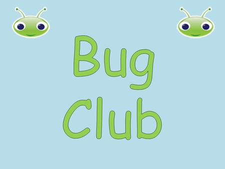 What is Bug Club? Bug Club is a reading scheme that is based on phonics. It is finely levelled which ensures that each child can find a book at exactly.