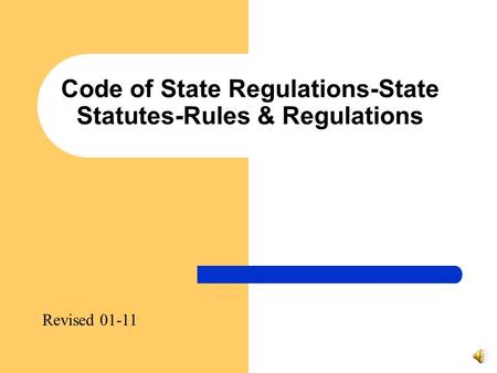 Code of State Regulations-State Statutes-Rules & Regulations Revised 01-11.