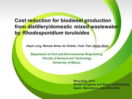 Cost reduction for biodiesel production from distillery/domestic mixed wastewater by Rhodosporidium toruloides Jiayin Ling, Renata Alves de Toledo, Yuan.