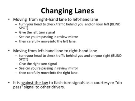 Changing Lanes Moving from right-hand lane to left-hand lane