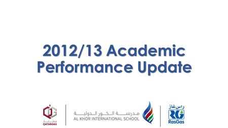 2012/13 Academic Performance Update Welcome I am delighted to introduce AKIS’ first Academic Performance Update for 2012-13 to you. This presentation.