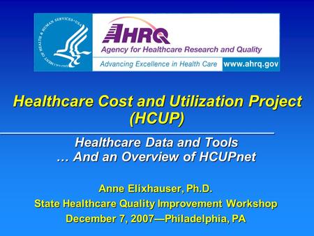 Healthcare Cost and Utilization Project (HCUP) Healthcare Data and Tools … And an Overview of HCUPnet Healthcare Data and Tools … And an Overview of HCUPnet.