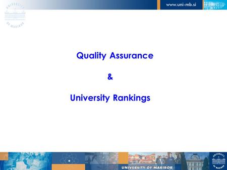 Quality Assurance & University Rankings. Shanghai Ranking (Shanghai Jiao Tong University) THES (Times Higher Education Supplement) CHE Ranking »Centrum.