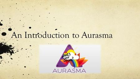 An Introduction to Aurasma. Getting Started Aurasma is an augmented reality app for iOS and Android, but is also available on a computer through use of.