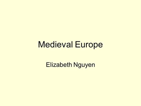 Medieval Europe Elizabeth Nguyen. 7.6.1 1. Study the geography of the Europe and the Eurasian land mass, including its location, topography, waterways,
