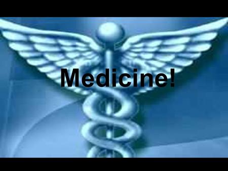 Medicine!. Note: I’m not entirely sure what career I will study for yet. What I do know is that I want to have a career in the medical field.
