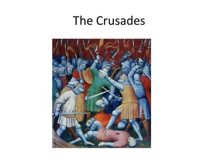 The Crusades. Setting the stage… Europeans undertook a series of military expeditions (9) to reclaim the holy lands (Jerusalem) from the Muslims. Why.