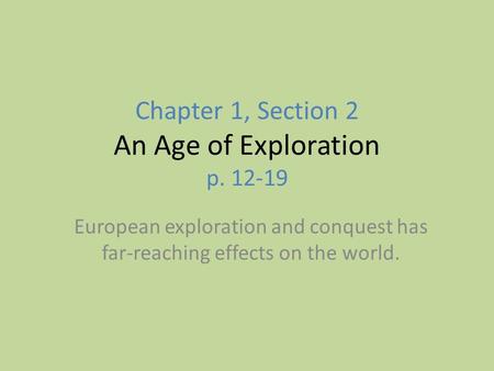 Chapter 1, Section 2 An Age of Exploration p