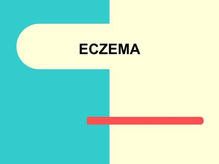 ECZEMA. What is Eczema? Long lasting, and recurring Skin condition Itching, scratching, drying skin, Red, scales, excoriated. Sometime may blistering.