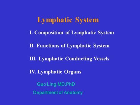 Lymphatic System I. Composition of Lymphatic System