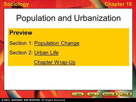 SociologyChapter 16 Population and Urbanization Preview Section 1: Population ChangePopulation Change Section 2: Urban LifeUrban Life Chapter Wrap-Up.