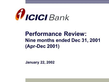 Performance Review: Nine months ended Dec 31, 2001 (Apr-Dec 2001) January 22, 2002.