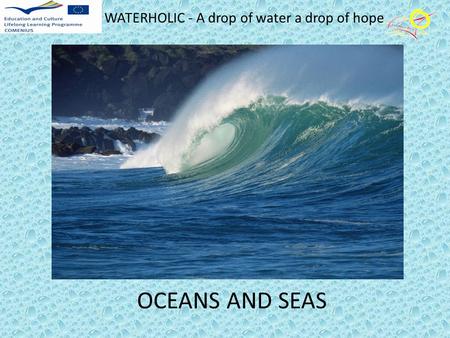 WATERHOLIC - A drop of water a drop of hope OCEANS AND SEAS.