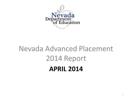APRIL 2014 Nevada Advanced Placement 2014 Report 1.