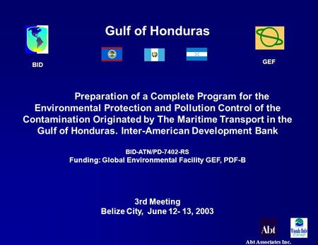 Abt Associates Inc. Gulf of Honduras Preparation of a Complete Program for the Environmental Protection and Pollution Control of the Contamination Originated.
