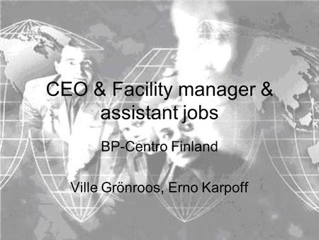 CEO & Facility manager & assistant jobs BP-Centro Finland Ville Grönroos, Erno Karpoff.