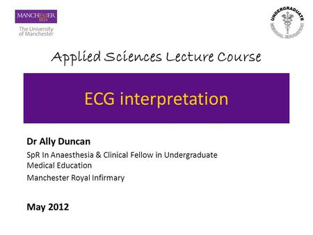 ECG interpretation Dr Ally Duncan May 2012