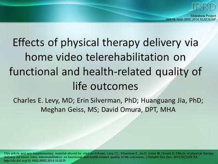 This article and any supplementary material should be cited as follows: Levy CE, Silverman E, Jia H, Geiss M, Omura D. Effects of physical therapy delivery.