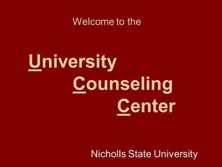 Welcome to the University Counseling Center Nicholls State University.