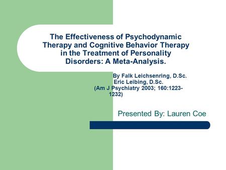 The Effectiveness of Psychodynamic Therapy and Cognitive Behavior Therapy in the Treatment of Personality Disorders: A Meta-Analysis. By Falk Leichsenring,