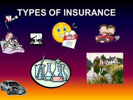 TYPES OF INSURANCE. 1. Homeowner's Insurance - provides coverage for losses due to damage or destruction of a home. 2. Life Insurance - provides coverage.