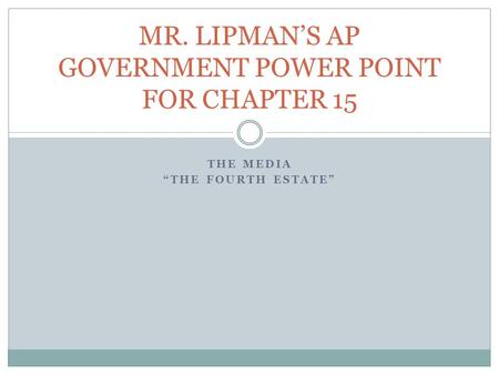 MR. LIPMAN’S AP GOVERNMENT POWER POINT FOR CHAPTER 15