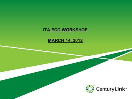 ITA FCC WORKSHOP MARCH 14, 2012. Appreciate being here, but... I’d rather be playing Guard for the New York Knicks 2.