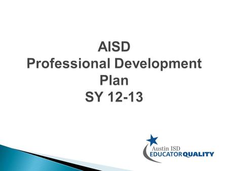  Share draft PD Plan for SY 2012-13 Development Process District Priorities Draft District Learning Plans for 4 core content areas  Allow time for small.
