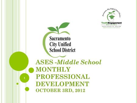 ASES - Middle School MONTHLY PROFESSIONAL DEVELOPMENT OCTOBER 3RD, 2012 1.