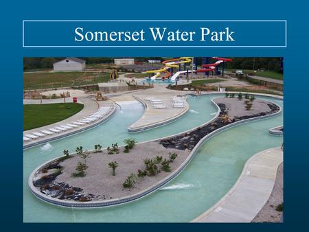 Somerset Water Park. Somerset Center for Rural Development.