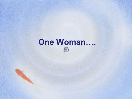 One Woman….. One Man….. A struggle that will define a nation…
