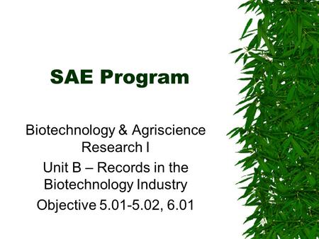 SAE Program Biotechnology & Agriscience Research I